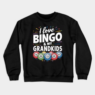 I Love Bingo And My Grandkids Crewneck Sweatshirt